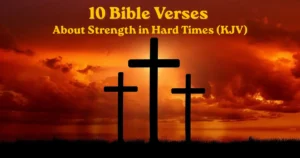 10 Bible verses about strength in hard times with three crosses at sunset
