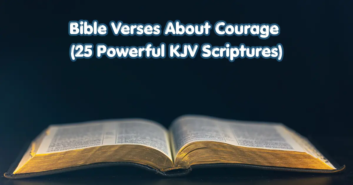 Open Bible featuring Bible verses about courage and 25 powerful KJV Scriptures