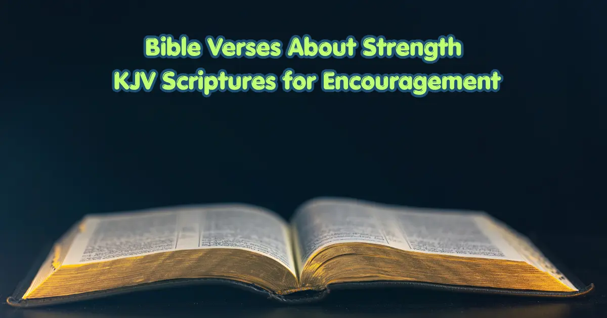 Open Bible with Bible verses about strength and KJV Scriptures for encouragement