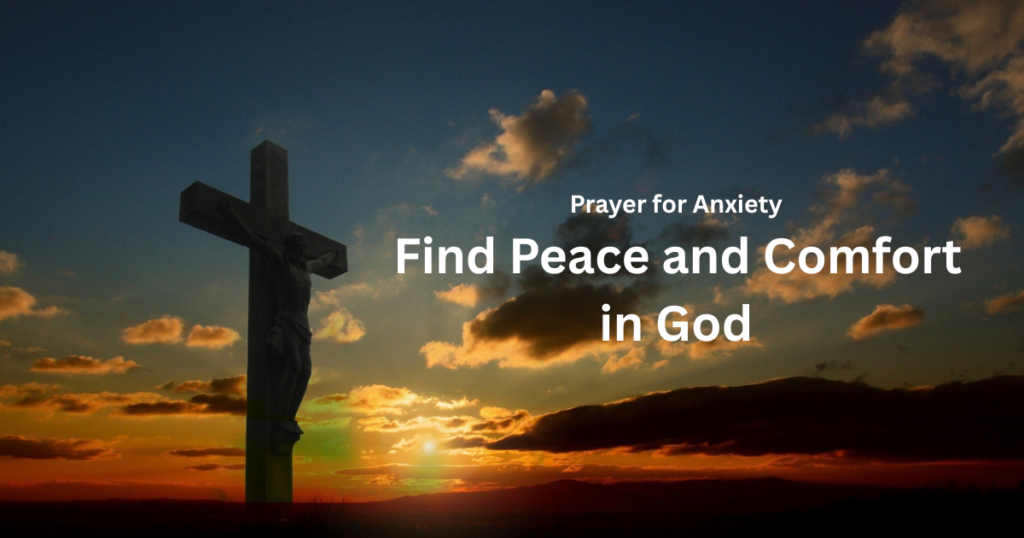 Prayer for anxiety with a cross at sunset, representing peace, comfort, and hope in God
