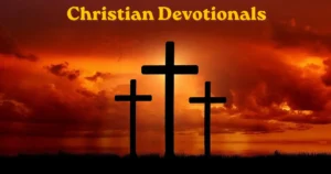 Christian devotionals with three crosses silhouetted against a sunset