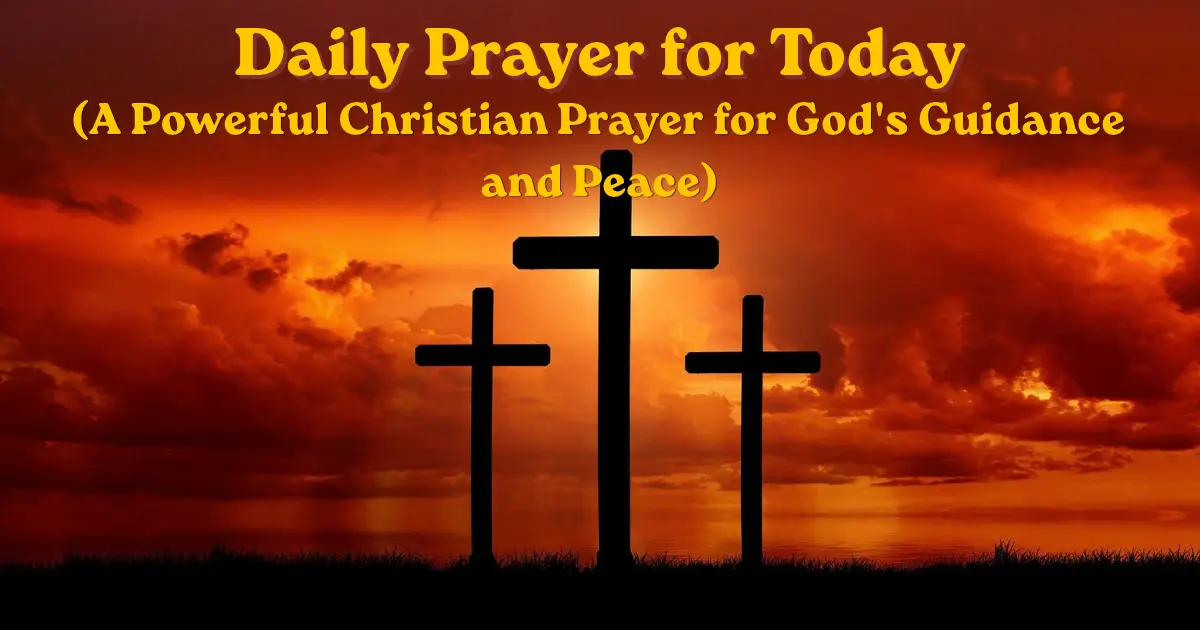 Daily prayer for today with three crosses at sunset representing Christian faith, guidance, and peace