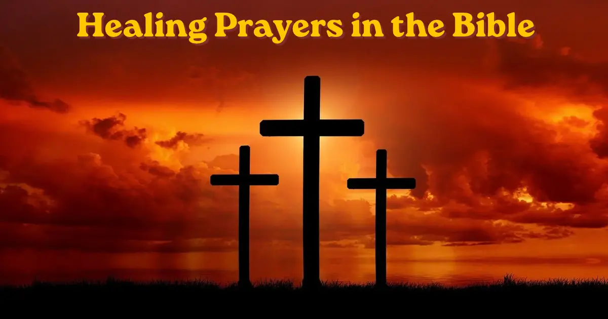 Healing prayers in the Bible with three crosses silhouetted against a sunset